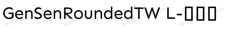 GenSenRoundedTW L字体转换